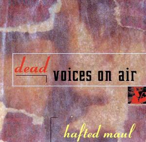 Dead Voices On Air - Hafted Maul  CD (album) cover