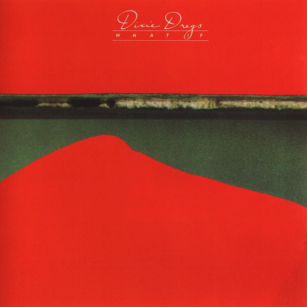 Dixie Dregs - What If CD (album) cover