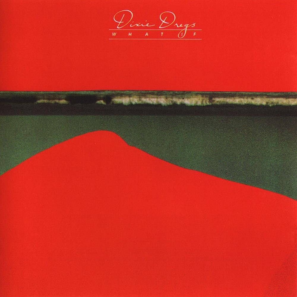 Dixie Dregs What If album cover