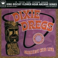 Dixie Dregs - Greatest Hits Live CD (album) cover