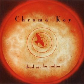 Chroma Key Dead Air for Radios album cover