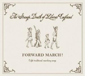 The Strange Death of Liberal England Forward March! album cover