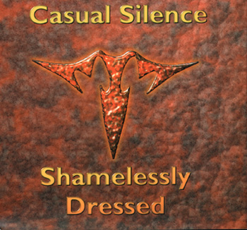 Casual Silence - Shamelessly Dressed  CD (album) cover