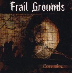 Frail Grounds - Corrosion CD (album) cover