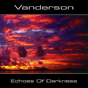 Vanderson - Echoes Of Darkness  CD (album) cover
