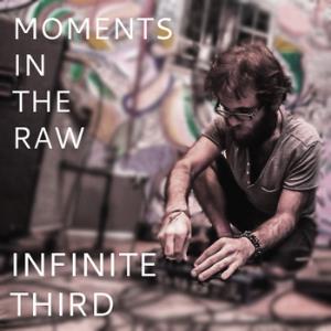 Infinite Third - Moments in the Raw CD (album) cover