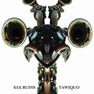 Ruins Sax Ruins - Yawiquo album cover