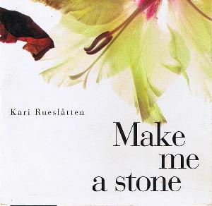 Kari Rueslatten - Make Me a Stone CD (album) cover