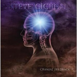 Steve Cichon - Cranial Feeback CD (album) cover