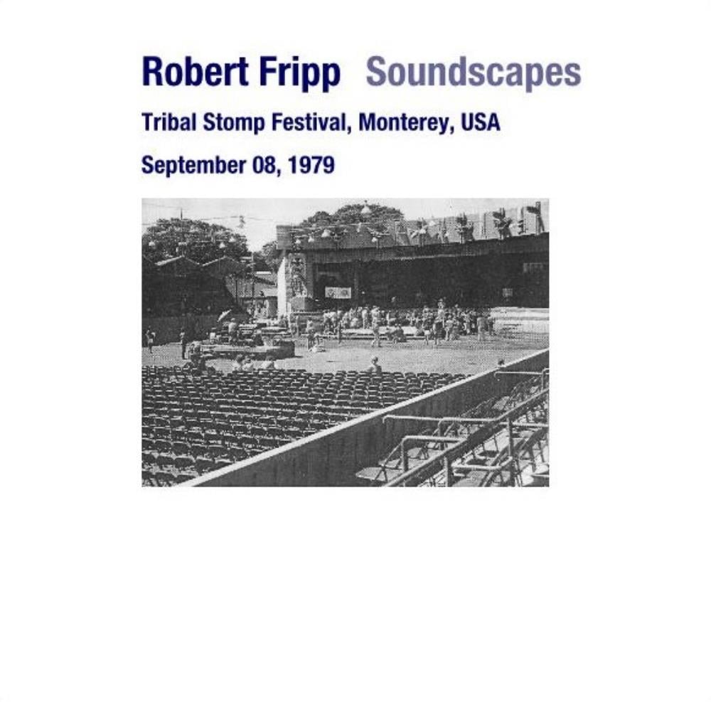 Robert Fripp - Soundscapes: Tribal Stomp Festival, Monterey, USA, September 08, 1979 CD (album) cover