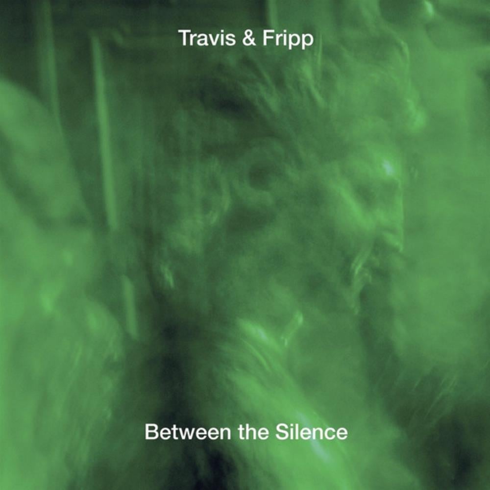 Robert Fripp - Robert Fripp & Theo Travis - Between the Silence CD (album) cover