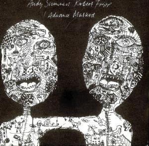 Robert Fripp I Advance Masked (with Andy Summers) album cover
