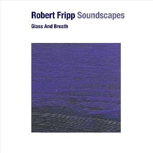 Robert Fripp Glass and Breath album cover