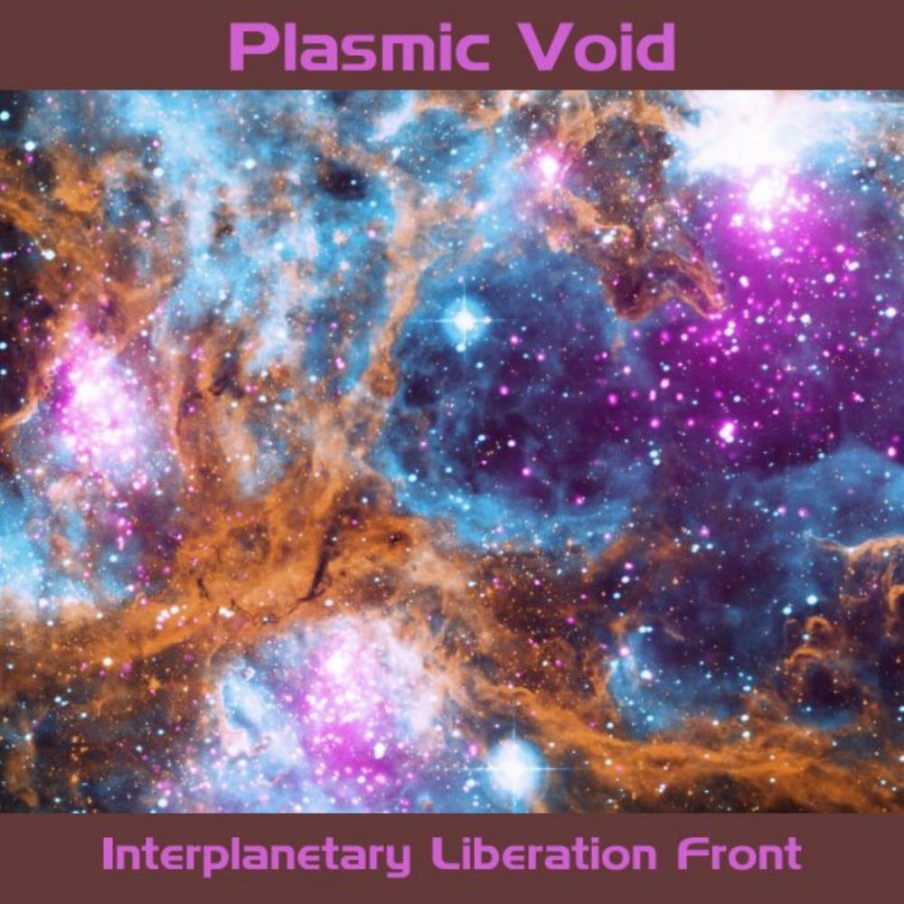 The Invisible Band! Plasmic Void (as Interplanetary Liberation Front) album cover