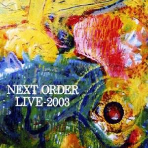 Next Order - Live-2003 CD (album) cover