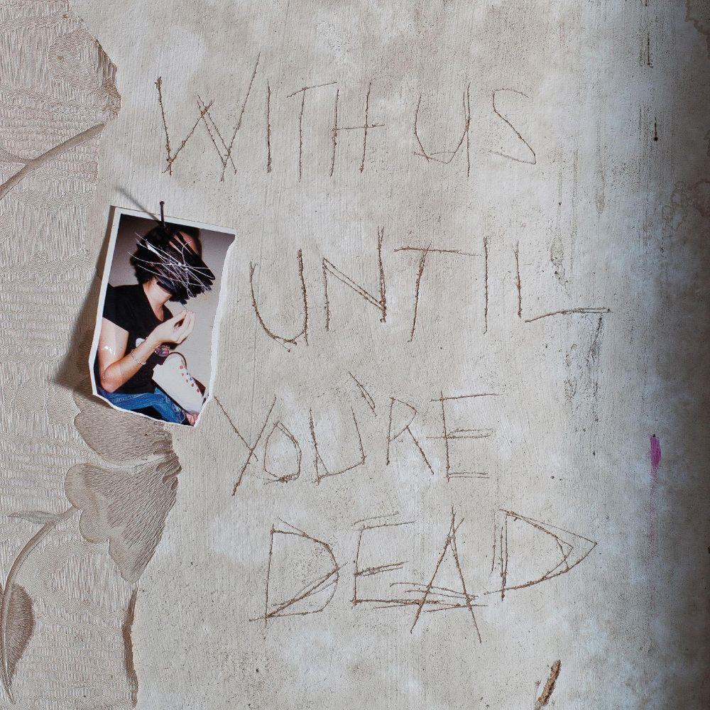 Archive With Us Until You're Dead album cover