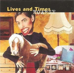Lives and Times Hoarse album cover