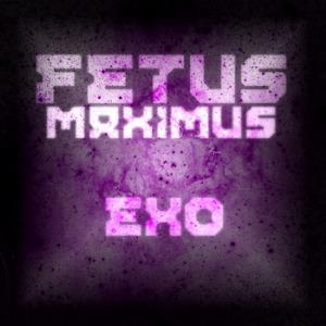 Fetus Maximus - EXO CD (album) cover