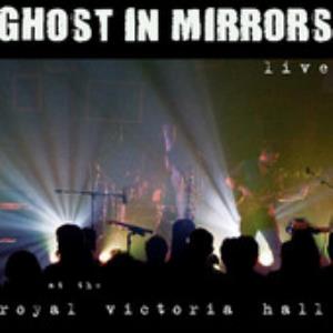 Ghost in Mirrors Live at the Royal Victoria Hall album cover