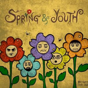 Spring & Youth Between The Irony album cover
