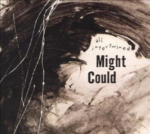 Might Could - All Intertwined CD (album) cover