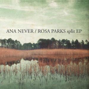 Rosa Parks - Ana Never / Rosa Parks (Split) CD (album) cover