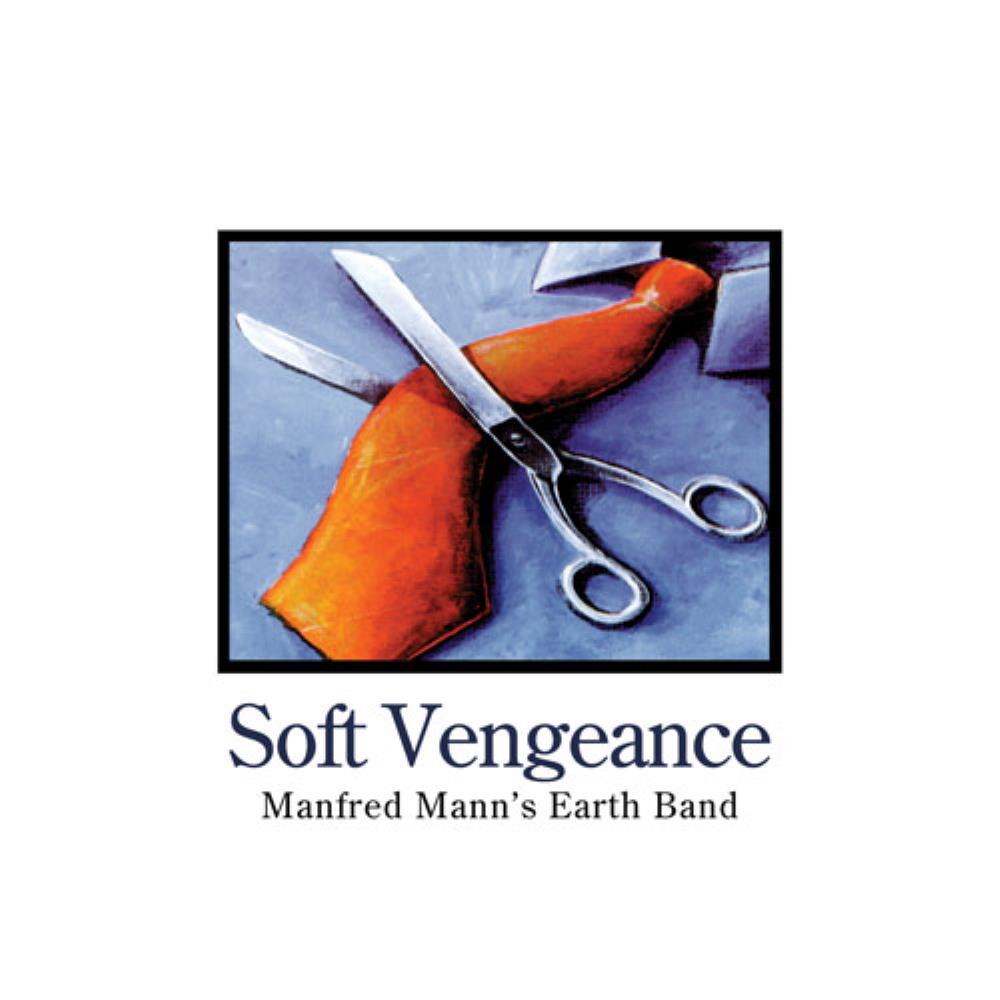 Manfred Mann's Earth Band - Soft Vengeance CD (album) cover