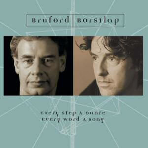 Bill Bruford - Bruford & Borstlap: Every Step A Dance, Every Word A Song CD (album) cover