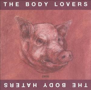 The Body Lovers - The Body Lovers/The Body Haters CD (album) cover
