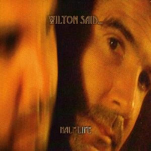 Wilton Said Half Life album cover