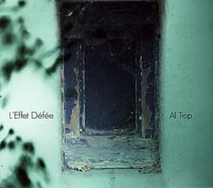 L' Effet Defee - Al Trop CD (album) cover