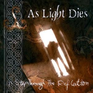 As Light Dies A Step Through the Reflection album cover