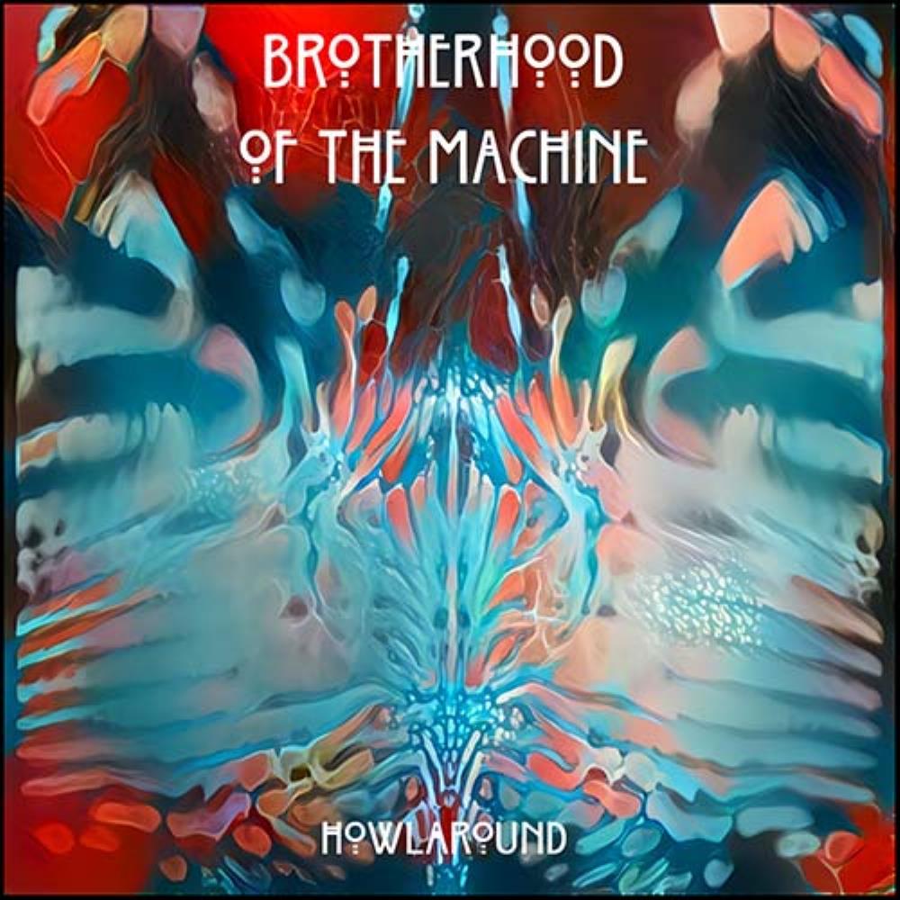 Brotherhood Of The Machine Howlaround album cover