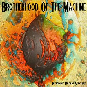 Brotherhood Of The Machine Ketamine Dream Machine album cover
