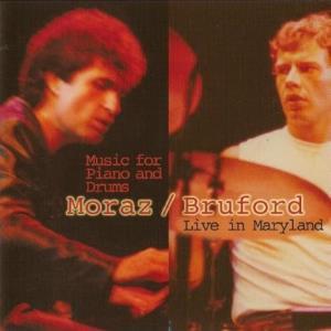 Moraz & Bruford - Music For Piano And Drums Live In Maryland CD (album) cover