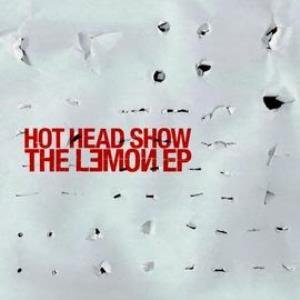 Hot Head Show - The Lemon EP CD (album) cover