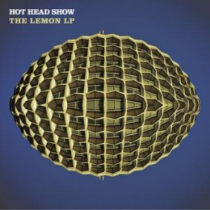 Hot Head Show - The Lemon LP CD (album) cover