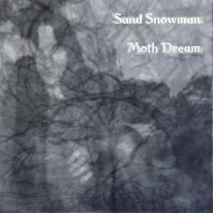 Sand Snowman Moth Dream album cover