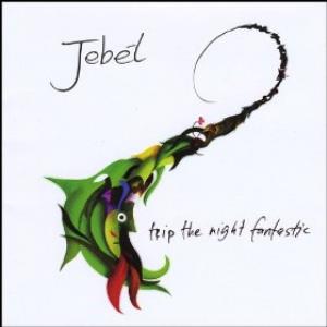 Jebel - Trip The Light Fantastic CD (album) cover