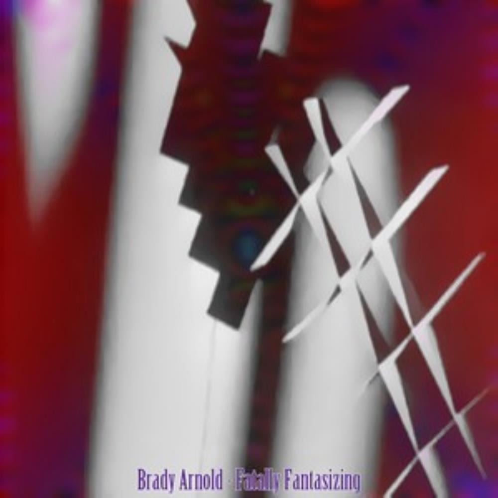 Brady Arnold - Fatally Fantasizing CD (album) cover