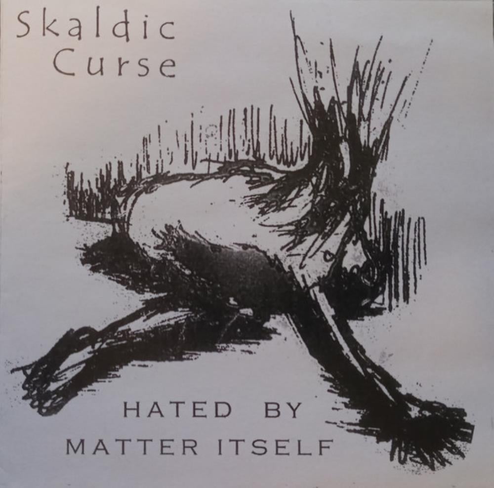Skaldic Curse Hated by Matter Itself album cover