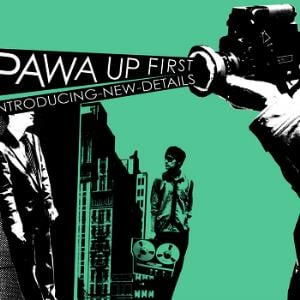 Pawa Up First Introducing New Details album cover