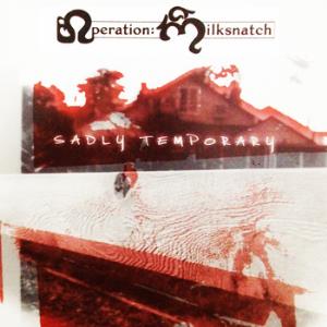 Operation: Milksnatch Sadly Tempoary album cover