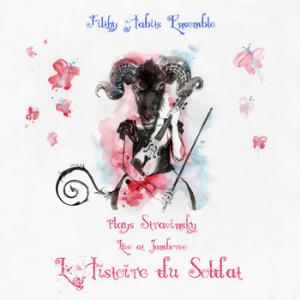 Filthy Habits Ensemble - Plays Stravinsky 'L'Histoire du Soldat' CD (album) cover