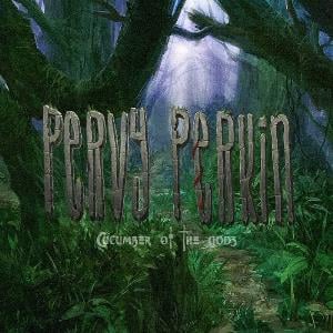 Pervy Perkin Cucumber of The Gods album cover