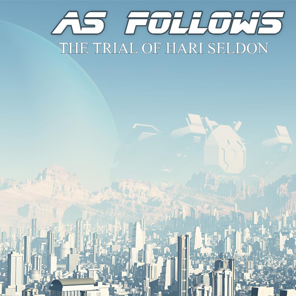 As Follows - The Trial Of Hari Seldon CD (album) cover