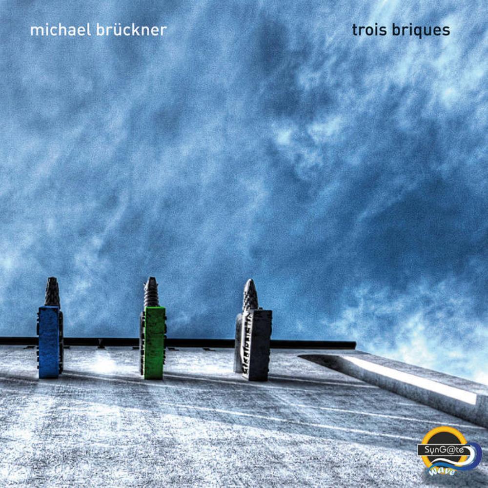 Trois Briques by BRÜCKNER, MICHAEL album cover