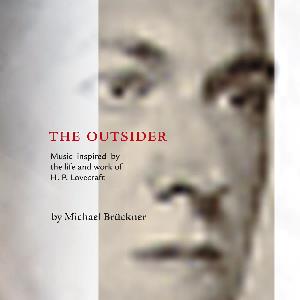 Michael Brckner The Outsider - Music inspired by the Life and Work of H.P Lovecraft album cover