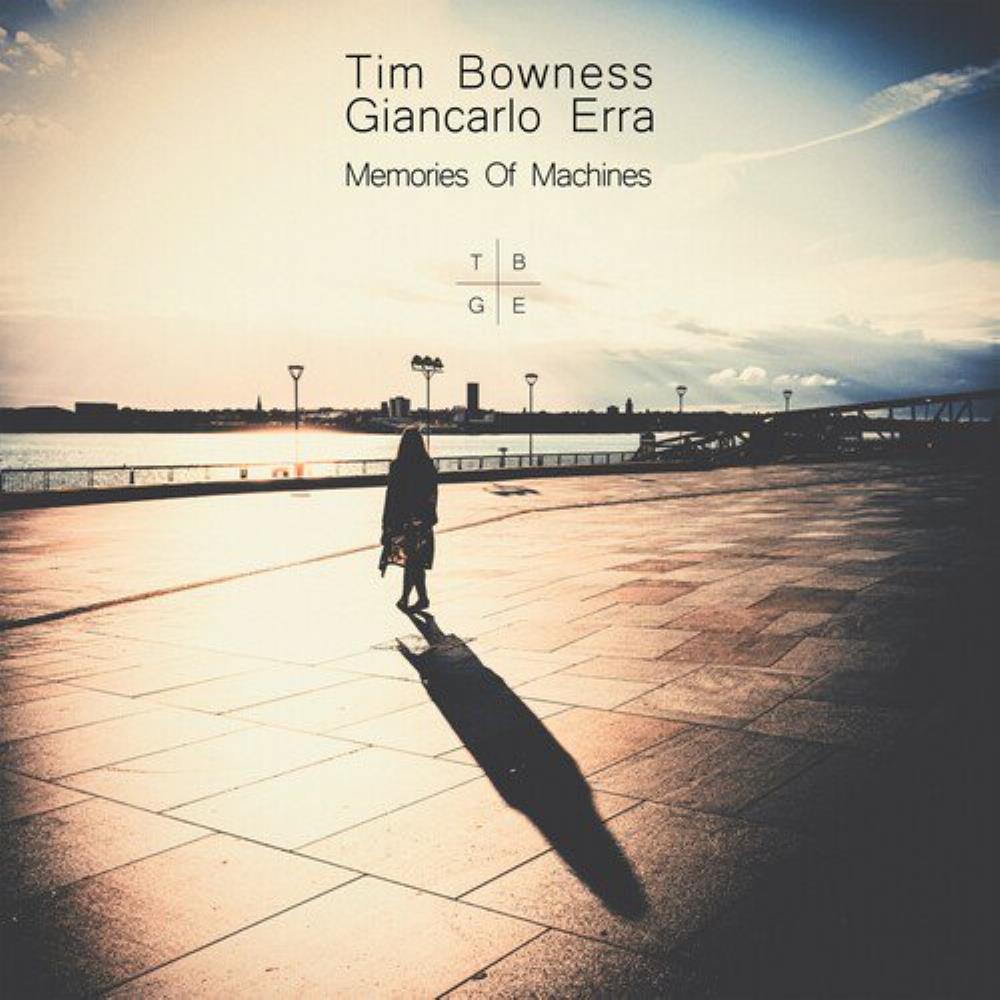 Tim Bowness Tim Bowness & Giancarlo Erra: Memories of Machines album cover