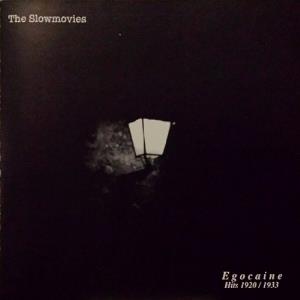 The Slowmovies - Egocaine / Hits 1920 / 1933 CD (album) cover